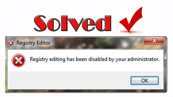Solved 100% -  Registry editing has been disabled by your administrator