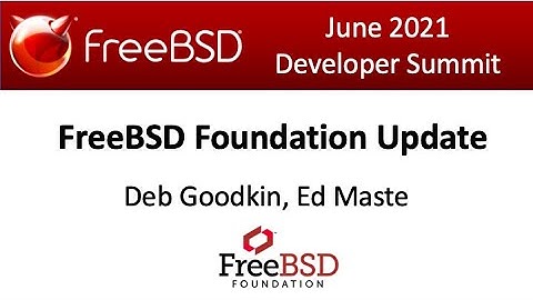 June 2021 FreeBSD Developer Summit: FreeBSD Foundation Update