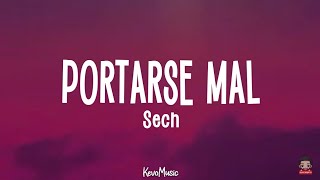 Sech - PORTARSE MAL // [Letra Oficial]