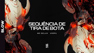 Sequência De Tira De Bota - User1, Mc Delux (Slowed)