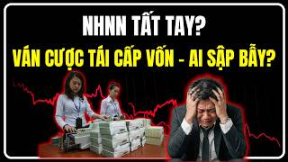 Ván Cược Tái Cấp Vốn Của NHNN: Quyết Định Tất Tay Hay Bản Án Tín Dụng 2027?