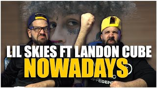 THEY FOCUSED BRO!! Lil Skies - Nowadays ft. Landon Cube (Directed by Cole Bennett) *REACTION!!