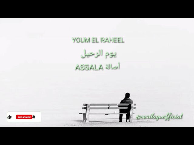 Youm El Raheel يوم الرحيل- Assala Nasri (Lirik dan Terjemahan) @carilaguofficial class=