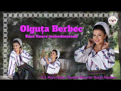Olguța Berbec 🎉🎻 Sunt floare mehedințeană 👏🎼