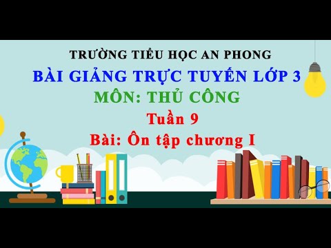 Lớp 3 - Tuần 9 - Môn: Thủ công - Bài: Ôn tập chương 1