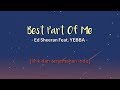 [lirik dan terjemahan] Best Part Of Me - Ed Sheeran (Feat.YEBBA) | lirik terjemahan indo