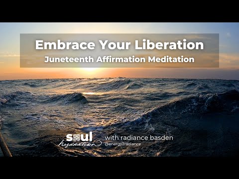 Embrace Your Liberation: Juneteenth Affirmation Meditation for Inner Freedom and Joy