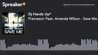 Premeson Feat. Amanda Wilson - Save Me (Original Mix)