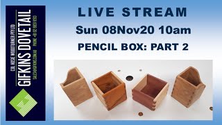 GIFKINS DOVETAIL LIVE, SUN 08NOV20, PART 2: THE PENCIL BOX CONTINUED