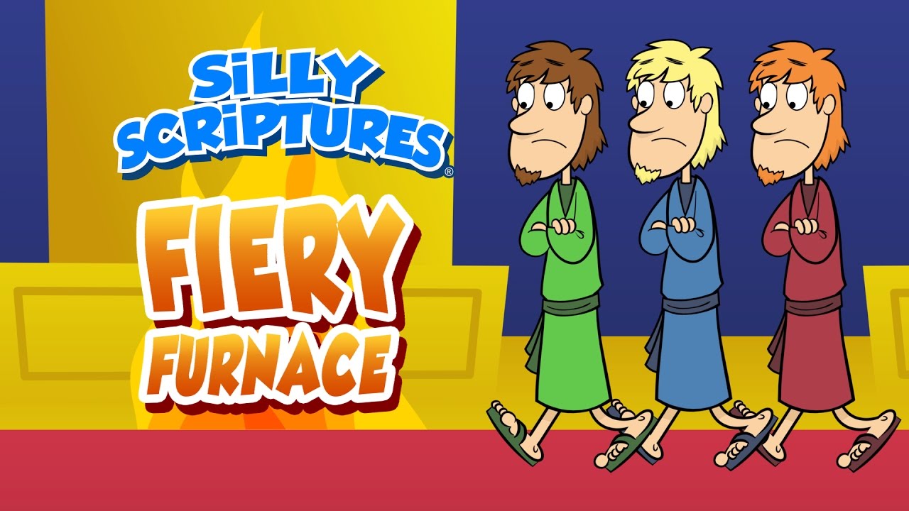 Silly Scriptures: The Fiery Furnace - YouTube