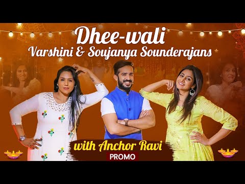 Dhee-wali Varshini & Soujanya Sounderajans with Anchor Ravi Promo | Diwali Special Interview