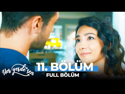 Her Yerde Sen 11. Bölüm - (Uzun Versiyon)