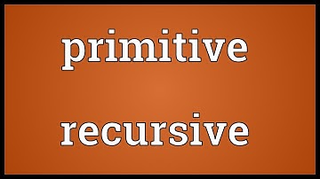 Primitive recursive Meaning