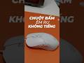 Anh em văn phòng sẽ thích con chuột Silent này #shorts
