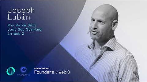 Why We’ve Only Just Got Started in Web 3, Joseph Lubin of Consensys