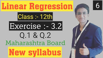 Linear Regression | Class 12th | Exercise 3.2 | Q.1 & Q.2 | Maharashtra Board | New Syllabus