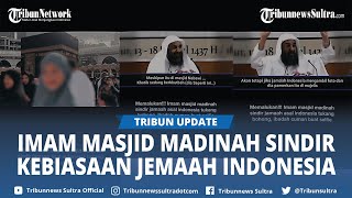 Video Viral Momen Imam Besar Masjid Nabawi Di Madinah Sindir Kebiasaan Buruk Jamaah Asal Indonesia