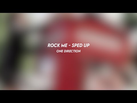 rock me - one direction (sped up)