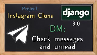 Django 3.0 Tutorial Instagram clone | DM check messages and unread | 19 screenshot 4