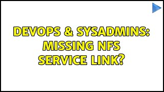 DevOps & SysAdmins: Missing NFS service link?
