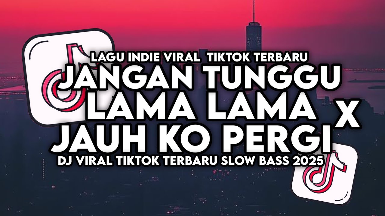 DJ JANGAN TUNGGU LAMA LAMA X JAUH KO PERGI - SA CERITAKAN PADA BINTANG BINTANG FULL BASS VIRAL 2026