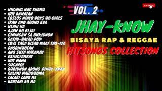 VOL. 2 - JHAY-KNOW HITSONGS | BISAYA REGGAE & RAP SONGS | JHAY-KNOW NON-STOP | RVW