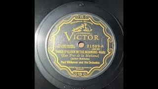 Paul Whiteman His Orchestra - Three Oclock In The Morning