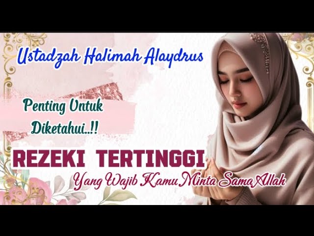 USTADZAH HALIMAH ALAYDRUS || BIKIN ADEM..TERNYATA INI REZEKI TERTINGGI PALING INDAH class=