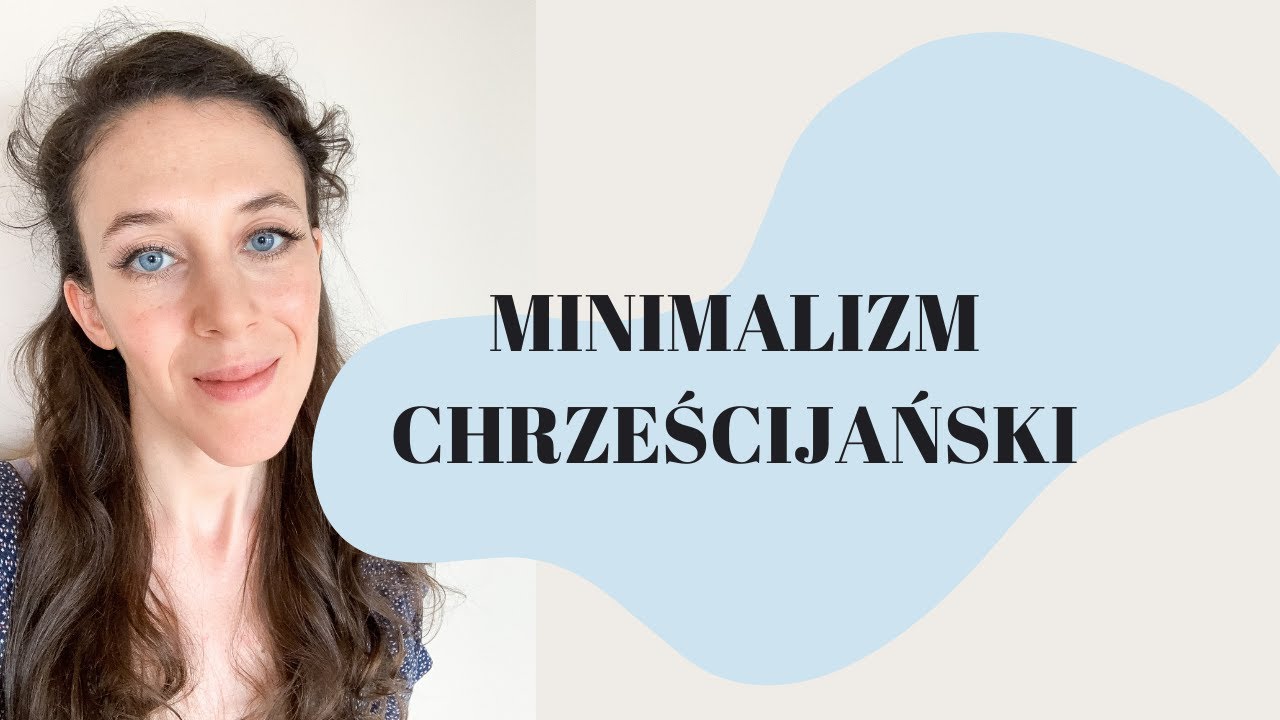 Dlaczego minimalizm chrześcijański?