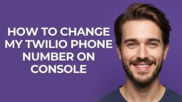 How to Change My Twilio Phone Number on Console - GUIDE!