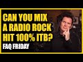 Can You Mix A Radio Rock Hit 100% ITB? FAQ Friday