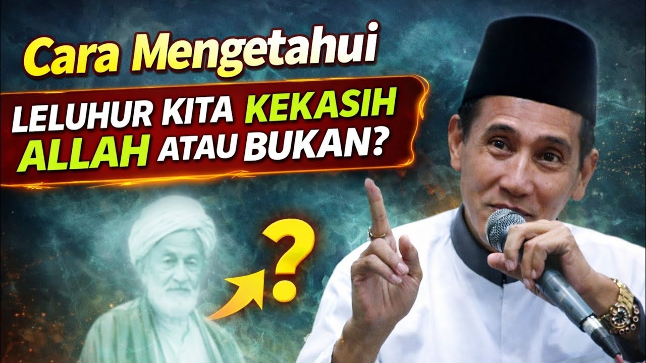 KH. MUKHLASON ROSYID 🔴CARA MENGETAHUI LELUHUR KITA KEKASIH ALLAH ATAU BUKAN ? 