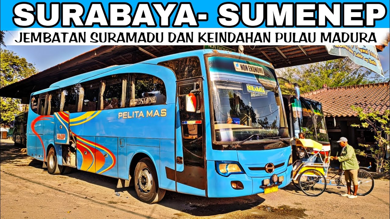 TRIP PALING UJUNG MADURA, LEWAT JEMBATAN SURAMADU, SURABAYA SUMENEP BY PELITA MAS