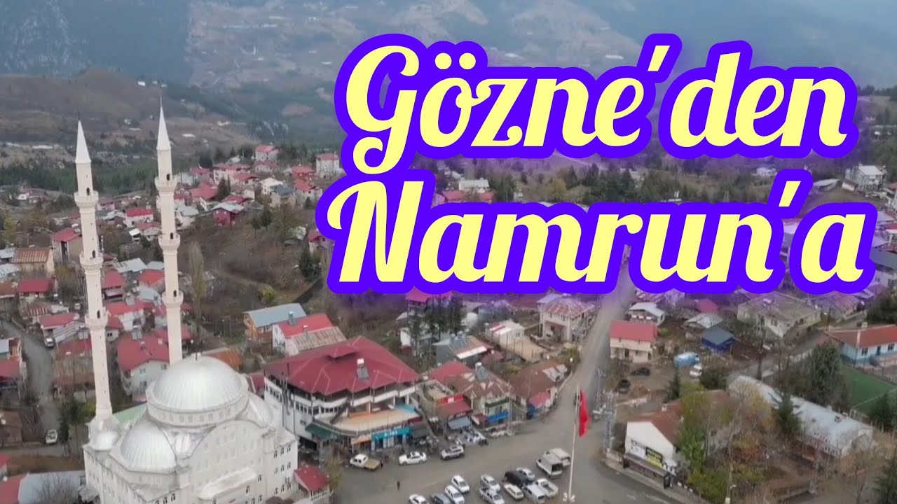 GÖZNE'DEN NAMRUN'A-MANZARALI KÖY YOLLARI