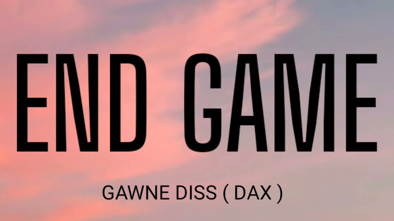 GAWNE – End Game Lyrics