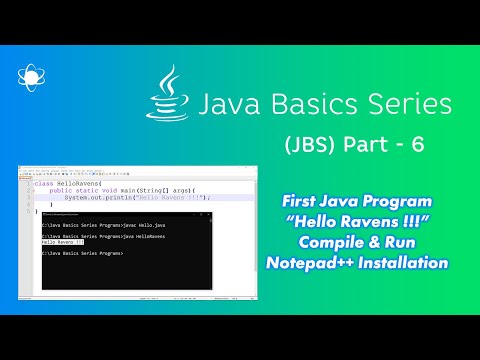 First Java Program | Hello Ravens !!! | Notepad++ | Java Basics Series(JBS) | Part 6 | Spunky Quark