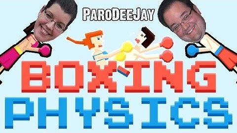Boxing Physics - Couples One-Button Gaming Challenge - ParoDeeJay