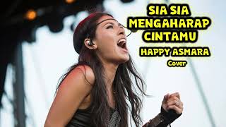 Download Lagu SIA SIA MENGAHARAP CINTAMU - HAPPY ASMARA | AI Cover #AIrock #AISlowRock #RockIndonesia MP3