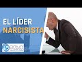 EL LÍDER NARCISISTA ¿CÓMO RECONOCERLO?