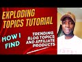 How i use exploding topics to find trending blog topics and products for affiliate marketing