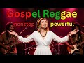 Best Reggae Gospel Worship &amp; Praise Playlist 2026 ❤️ Christian Reggae Mix
