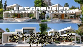 Le Corbusier Modern Architecture Principles Apply These Rules to Your Minimalist House Now screenshot 1
