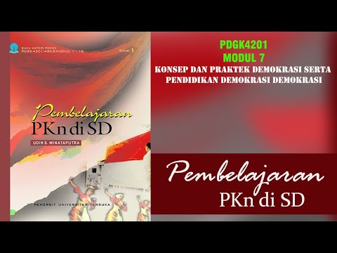 PDGK4201 Modul 7 Pembelajaran PKn di SD Konsep Dan Praktek Demokrasi Serta Pendidikan Demokrasi