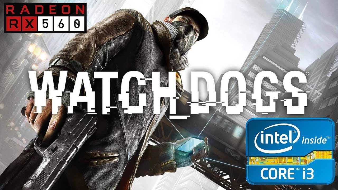 Watch Dogs Gameplay on i3 3220 and RX 560 4gb (Ultra Setting)