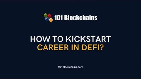 How to Kickstart Career in DeFi - 101 Blockchains