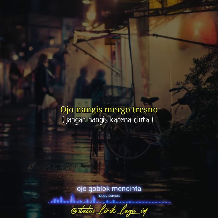 status wa ojo goblok mencinta - happy asmara