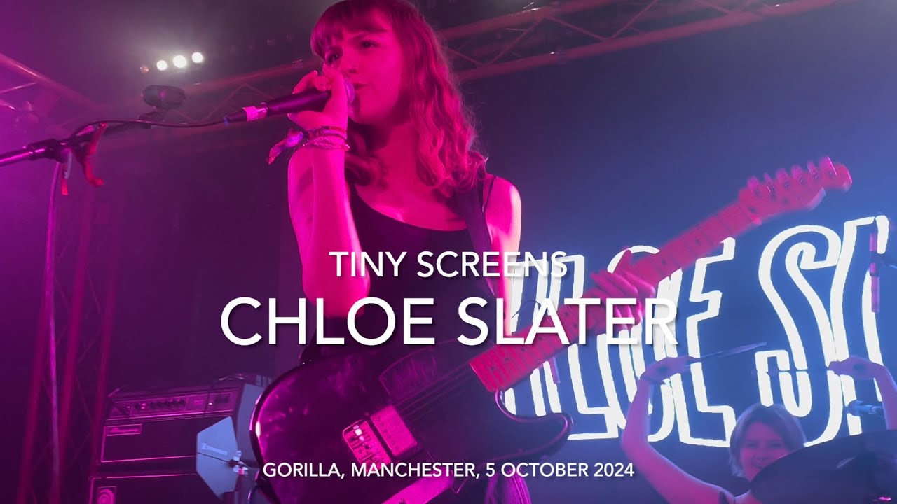 Chloe Slater - Tiny Screens - ** POOR SOUND QUALITY ** @ Gorilla, Manchester, 5 October 2024
