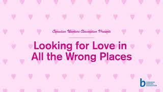 Looking For Love In All The Wrong Places
