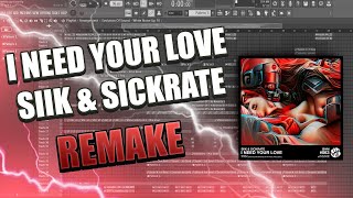 I Need Your Love - Sickrate & Siik Neasen Remake Flp Professional Project