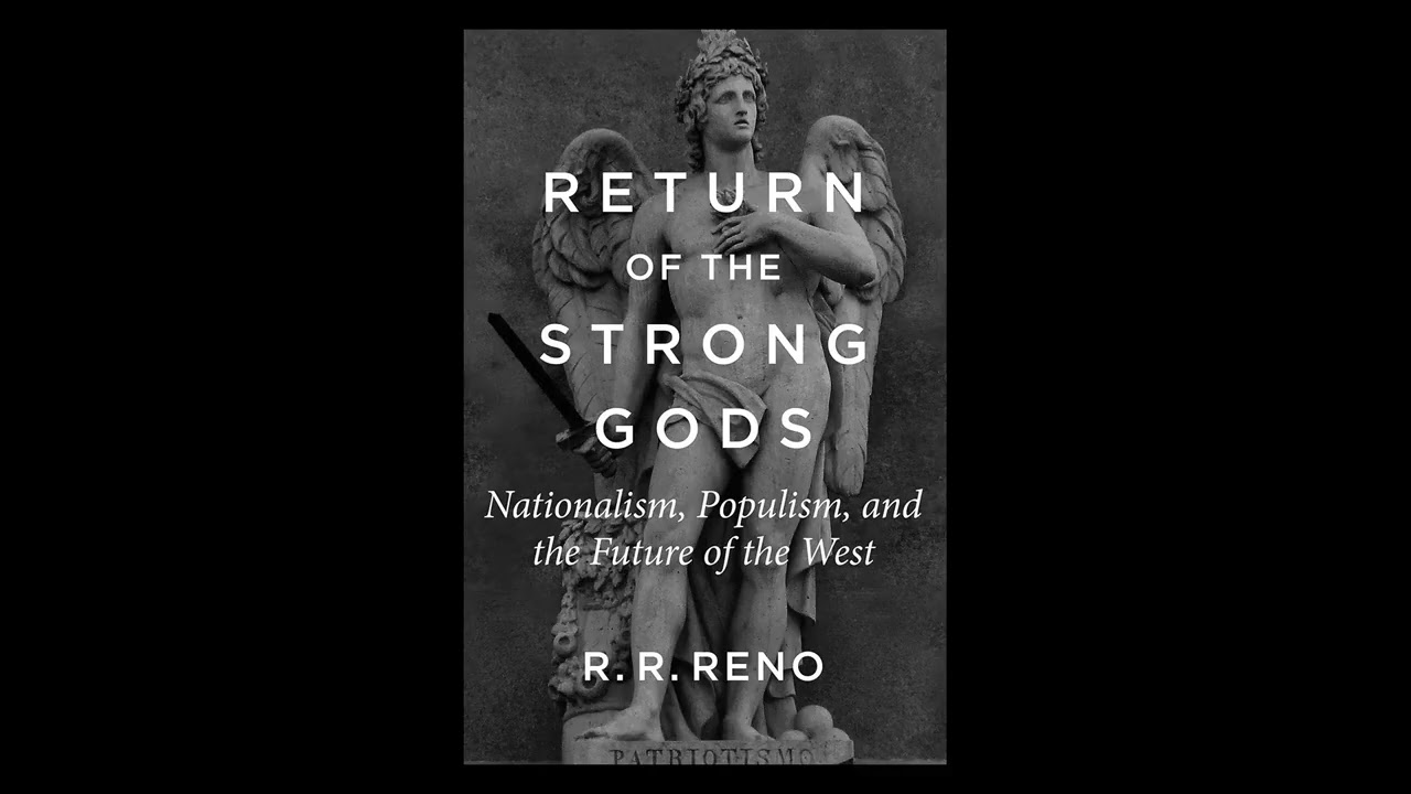 161. Review: Return of the Strong Gods by R. R. Reno
